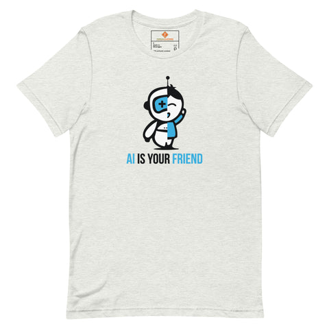 Al Is Your Friend Unisex t-shirt V2