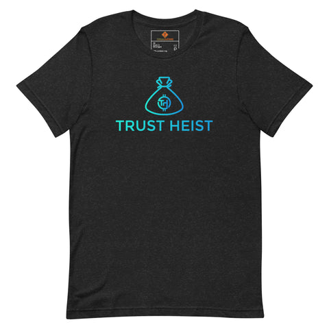 Trust Heist Unisex T-Shirt